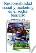 Responsabilidad Social Y Marketing En El Sector Bancario