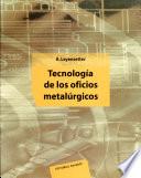 libro Tecnología De Los Oficios Metalúrgicos