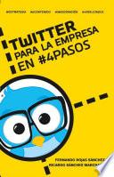 Twitter Para La Empresa En #4 Pasos