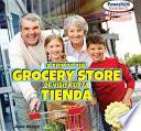 A Trip To The Grocery Store / De Visita En La Tienda