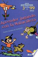 Aprender Jugando Con La Naturaleza