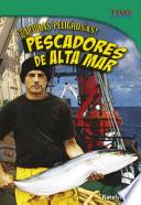 libro ¡capturas Peligrosas! Pescadores De Alta Mar