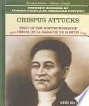Crispus Attucks, Héroe De La Masacre De Boston
