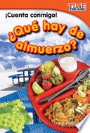 Cuenta Conmigo! Que Hay De Almuerzo? (count Me In! What S For Lunch?) (early Fluent Plus)