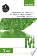 libro Desarrollo De Proyectos De Instalaciones De Energía Mini Eólica Aislada