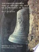 libro Documentos Inéditos Para La Historia Del Arte En La Provincia De Sevilla