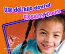 El Hilo Dental Para Los Dientes/ Flossing Teeth