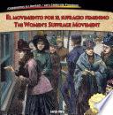 El Movimiento Por El Sufragio Femenino / The Women S Suffrage Movement