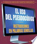 libro El Uso Del Pseudocódigo: Instrucciones En Palabras Sencillas (using Pseudocode: Instructions In Plain English)