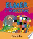 Elmer Y El Monstruo (elmer. Primeras Lecturas)