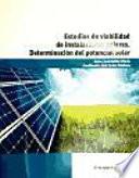 Estudios De Viabilidad De Instalaciones Solares. Determinación Del Potencial Solar