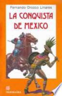 La Conquista De Mexico