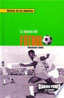 La Historia Del Futbol = The Story Of Soccer