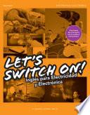 Let S Swich On ! Inglés Para Electricidad Y Electrónica