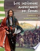 Los Indígenas Americanos De Texas: Conflicto Y Supervivencia (american Indians In Texas: C