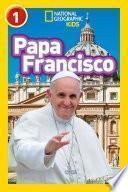 National Geographic Readers: Papa Francisco (pope Francis)