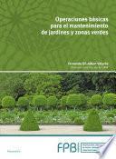 Operaciones Básicas Para El Mantenimiento De Jardines, Parques Y Zonas Verdes