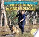 Police Dogs/perros Policias