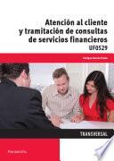 Uf0529   Atención Al Cliente Y Tramitación De Consultas De Servicios Financieros