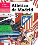 Un Mar De Historias: Atlético De Madrid