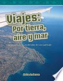 Viajes: Por Tierra, Aire Y Mar (journeys: Land, Air, Sea)