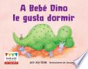 A Beb‚ Dino Le Gusta Dormir (baby Dinosaur Can Sleep)