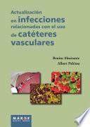 libro Actualización En Infecciones Relacionadas Con El Uso De Catéteres Vasculares