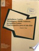 libro Agricultura, Cambio Tecnológico Y Medio Ambiente En América Latina: Una Perspectiva Para El Año 2020