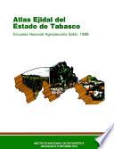 libro Atlas Ejidal De Estado De Tabasco. Encuesta Nacional Agropecuaria Ejidal 1988