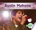 Austin Mahone: Cantante Famoso Y Compositor De Música Pop (austin Mahone: Famous Pop Singer & Songwriter)