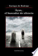 Áyax, El Buscador De Silencio