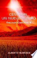 Centauri, Un Nuevo Futuro
