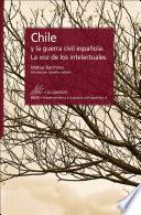 Chile Y La Guerra Civil Española. La Voz De Los Intelectuales