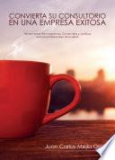 libro Convierta Su Consultorio En Una Empresa Exitosa