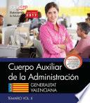Cuerpo Auxiliar De La Administración. Generalitat Valenciana. Temario Vol. Ii
