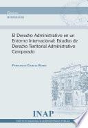 El Derecho Administrativo En Un Entorno Internacional: Estudios De Derecho Territorial Administrativo Comparado