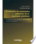 libro El Derecho De Sociedades Y El Gobierno De La Sociedad Anónima: El Interés Social, órganos, Accionistas Y Administradores