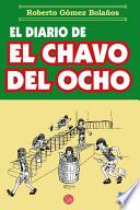 El Diario De El Chavo Del Ocho