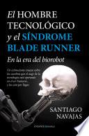 libro El Hombre Tecnológico Y El Síndrome Blade Runner