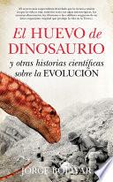 libro El Huevo De Dinosaurio Y Otras Historias Científicas Sobre La Evolución