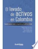 El Lavado De Activos En Colombia. Consideraciones Desde La Dogmática Y La Política Criminal