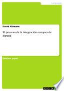 libro El Proceso De La Integración Europea De España