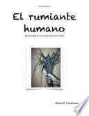 El Rumiante Humano