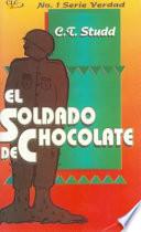 El Soldado De Chocolate