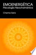 libro Emoenergética, Psicología Neochamánica