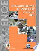 Encuesta Nacional De Ocupación Y Empleo 2006. Enoe
