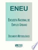 libro Eneu. Encuesta Nacional De Empleo Urbano. Documento Metodológico