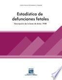 Estadística De Defunciones Fetales. Descripción De La Base De Datos 1988