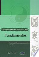 Fundamentos. Guías De Estudio De Medicina China