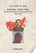 libro Gorvachov   Yeltsin   Putín. De La Perestroika Al Neo Estalinismo (1985 2015)